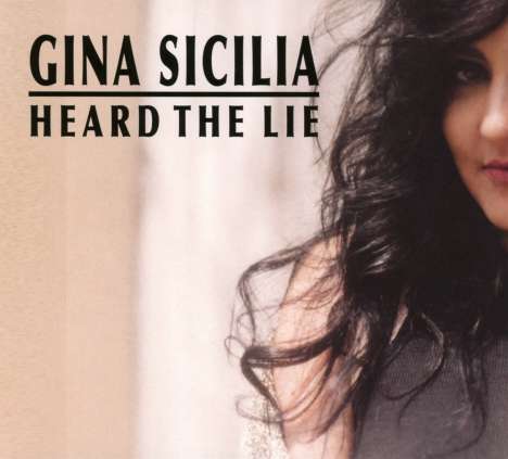 Gina Sicilia: Heard The Lie, CD