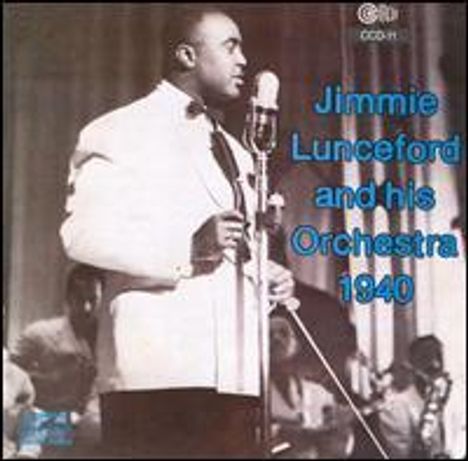 Jimmie Lunceford (1902-1947): And His Orchestra 1940, CD