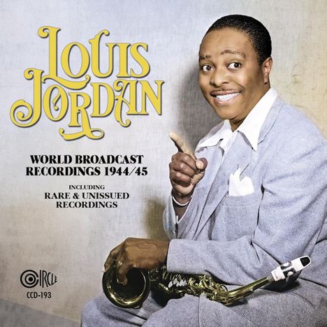 Louis Jordan (1908-1975): World Broadcast Recordings 1944 - 1945, 2 CDs