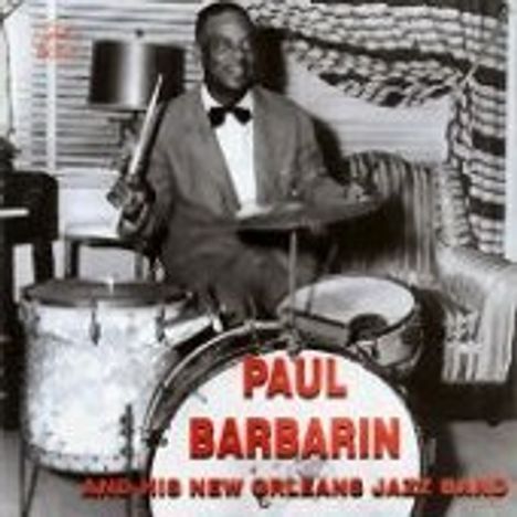 Paul Barbarin (1899-1969): Paul Barbarin & His New Orleans..., CD