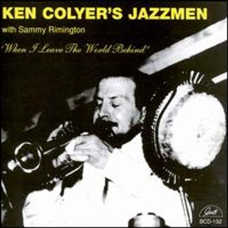 Ken Colyer (1928-1988): When I Leave The World Behind, CD
