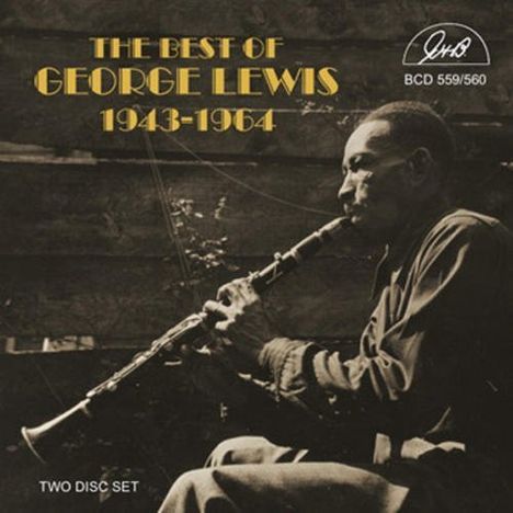 George Lewis (Clarinet) (1900-1968): The Best Of George Lewis 1943 - 1964, 2 CDs