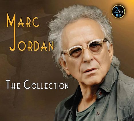 "Marc Jordan, The Collection." Ein Mann mit grauen Haaren und Sonnenbrille schaut nach links. Oben rechts ist ein kleiner Kreis mit "2X HD CD".