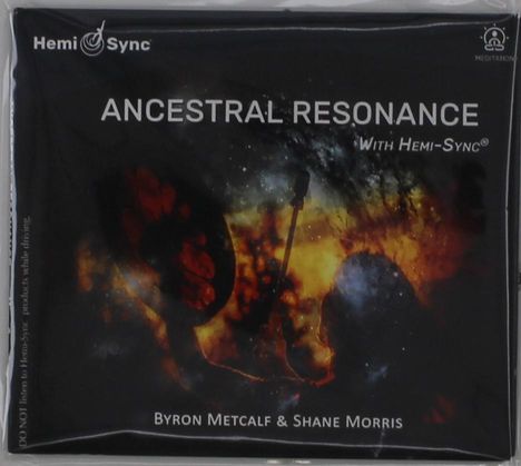 Text: "Ancestral Resonance with Hemi-Sync®, Byron Metcalf & Shane Morris." Logo: Hemi-Sync. Feuerartige Farben im Hintergrund.