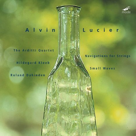 Alvin Lucier (geb. 1931): Navigations for Strings (für Streichquartett), CD