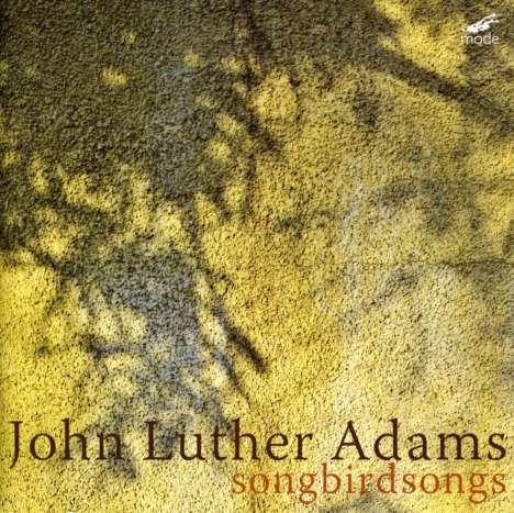 John Luther Adams (geb. 1953): Songbirdsongs, CD