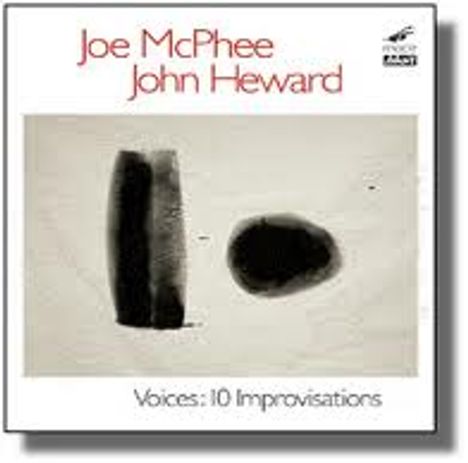 Joe McPhee &amp; John Heward: Voices: Ten Improvisations, CD