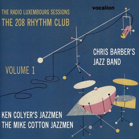 Chris Barber (1930-2021): The Radio Luxembourg Sessions: The 208 Rhythm Club Vol.1, CD