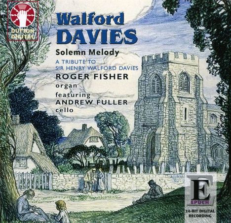 Henry Walford Davies (1869-1941): Solemn Melody für Cello &amp; Orgel, CD