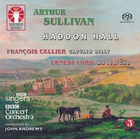 Arthur Sullivan (1842-1900): Haddon Hall (Oper in einem Prolog &amp; drei Akten), 2 Super Audio CDs