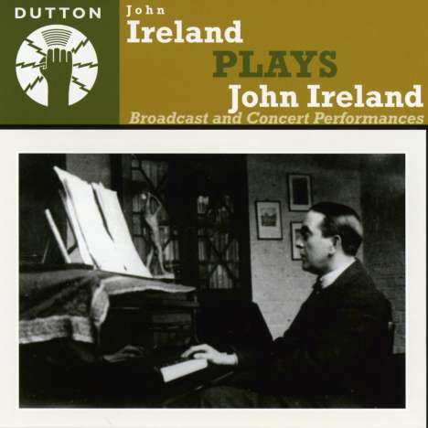 John Ireland (1879-1962): John Ireland plays John Ireland, CD