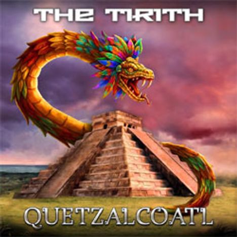 "The Tirith" oben, "Quetzalcoatl" unten. Eine bunte gefiederte Schlange windet sich über eine Pyramide.