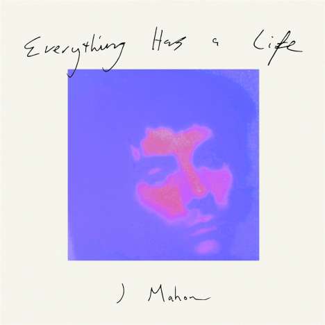 J Mahon: Everything Has A Life, LP
