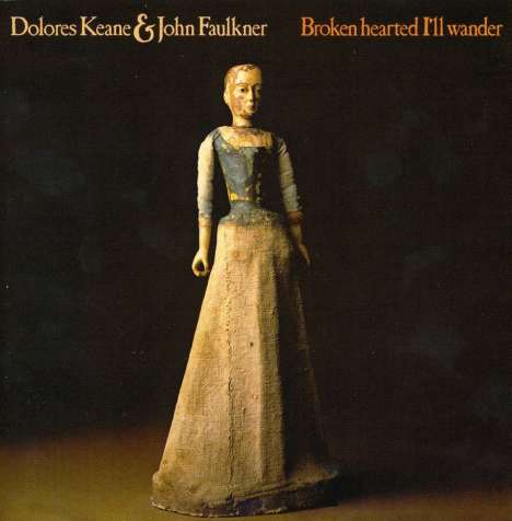 Dolores Keane: Broken Hearted I'll Wander, CD