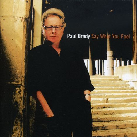 Paul Brady: Say What You Feel, CD