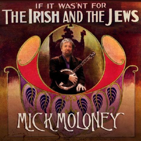 Mick Moloney: If It Wasn't For The Irish &amp; The Jews, CD