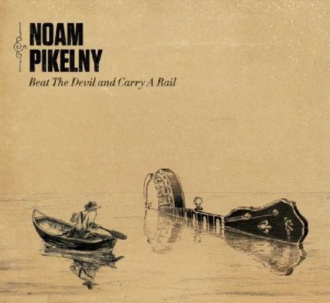 Noam Pikelny: Beat The Devil &amp; Carry A Rail, CD