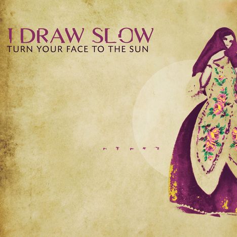 I Draw Slow: Turn Your Face To The Sun, CD