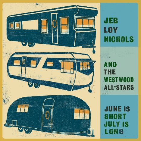 Jeb Loy Nichols: June Is Short, July Is Long, LP