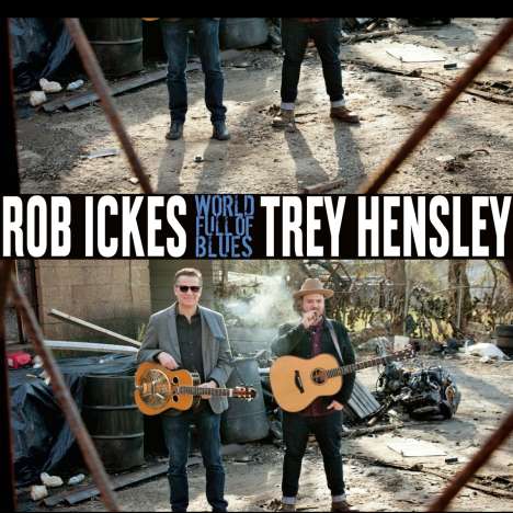 Rob Ickes &amp; Trey Hensley: World Full Of Blues, CD