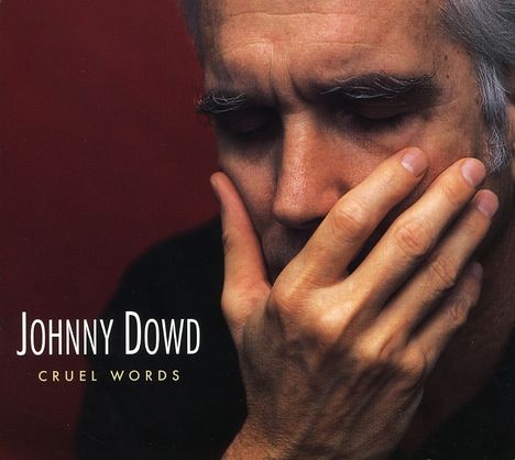 Johnny Dowd: Cruel Words, CD