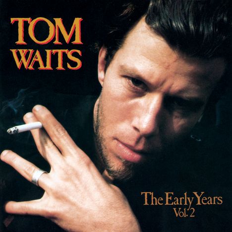 Tom Waits (geb. 1949): The Early Years Vol.2, CD