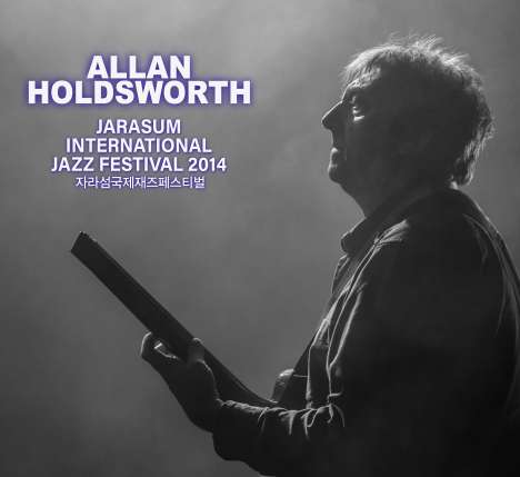 Allan Holdsworth (1946-2017): Jarasum Jazz Festival 2014, 1 CD und 1 DVD