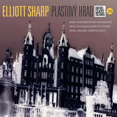 Elliott Sharp (geb. 1951): Plastovy Hrad, CD