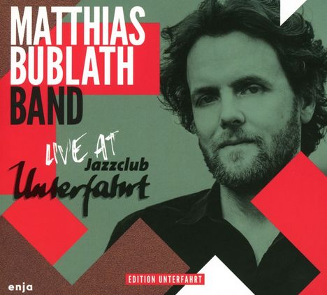 Matthias Bublath (geb. 1978): Live At Jazzclub Unterfahrt, CD