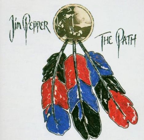 Jim Pepper (1941-1992): The Path, CD