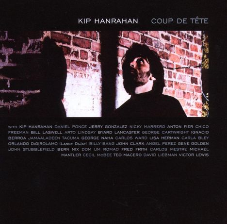 Kip Hanrahan (geb. 1954): Coup De Tete, CD