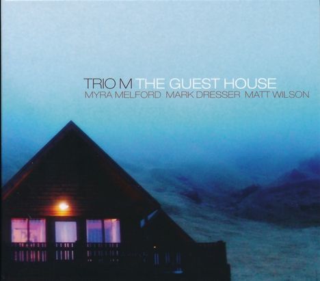 Trio M   (Melford/Dresser/Wilson): The Guest House, CD