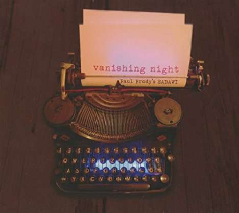 Paul Brody's Sadawi: Vanishing Night, CD