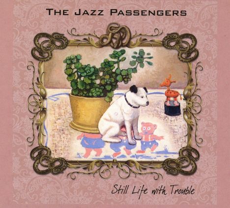 The Jazz Passengers: Still Life With Trouble, CD