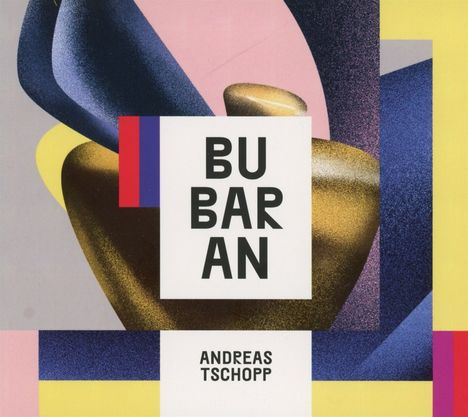 Andreas Tschopp (geb. 1979): Bubaran, CD