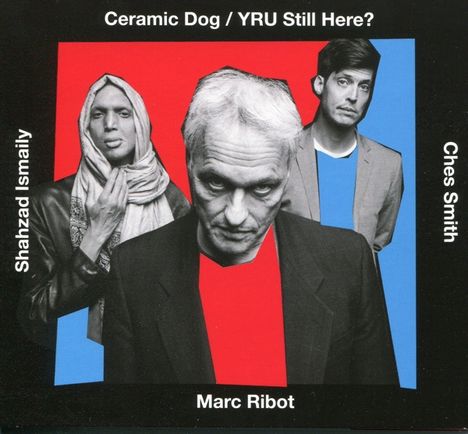 Marc Ribot (geb. 1954): Ceramic Dog / Yru Still Here?, LP