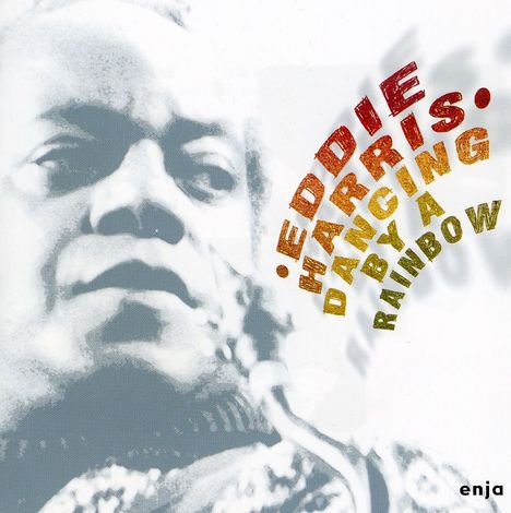 Eddie Harris (1934-1996): Dancing By A Rainbow, CD
