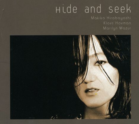 Makiko Hirabayashi (geb. 1966): Hide And Seek, CD