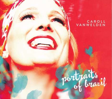 Caroll Vanwelden (geb. 1971): Portraits Of Brazil, CD