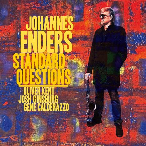 Texte: "Johannes Enders Standard Questions, Oliver Kent, Josh Ginsburg, Gene Calderazzo" auf farbigem Hintergrund.