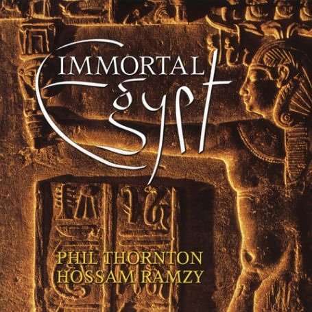 Phil Thornton &amp; Hossam Ramzy: Immortal Egypt, CD