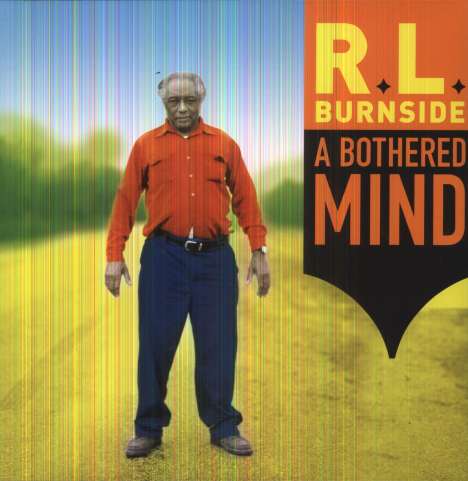 R.L. Burnside (Robert Lee Burnside): A Bothered Mind, LP