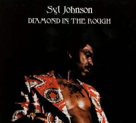 Syl Johnson: Diamond In The Rough, CD