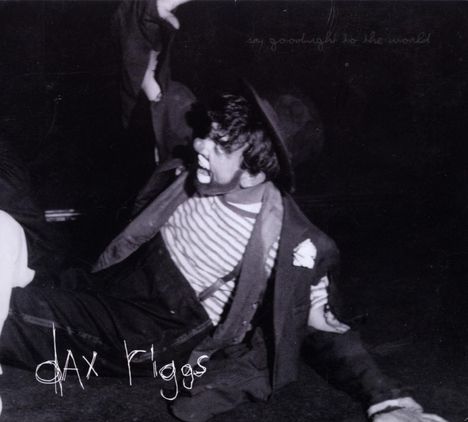 Dax Riggs: Say Goodnight To The World, CD