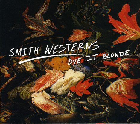 Smith Westerns: Dye It Blonde, CD