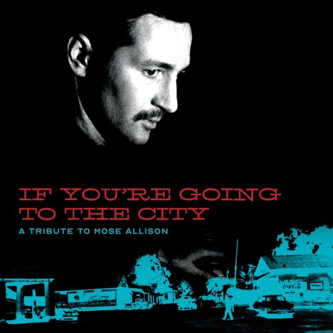 If You're Going To The City: A Tribute To Mose Allison, 1 CD und 1 DVD