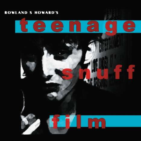Rowland S. Howard: Teenage Snuff Film, CD