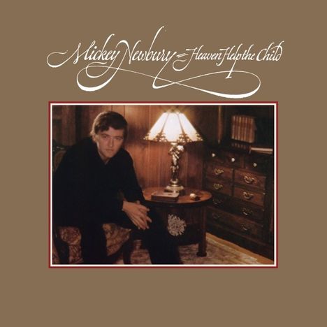 Mickey Newbury: Heaven Help The Child, CD
