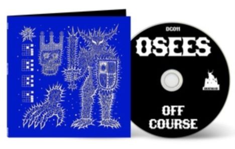 DC011, OSEES, OFF COURSE. Links ein blaues Cover mit stacheligem Wesen, rechts eine schwarze CD mit Texten.