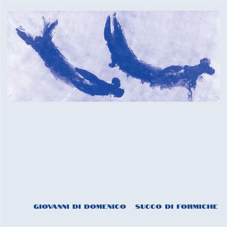 Giovanni Di Domenico: Succo Di Formiche, LP